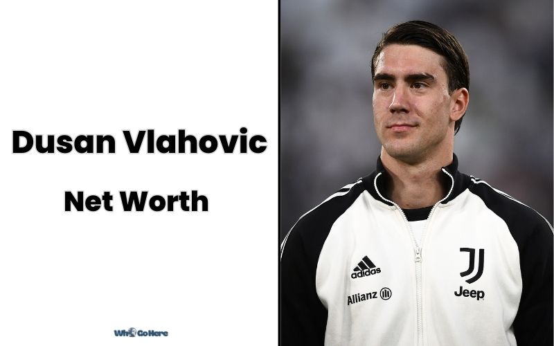 What is Dusan Vlahovic Net Worth 2023: Bio, Age, Weight, Height, Family & More