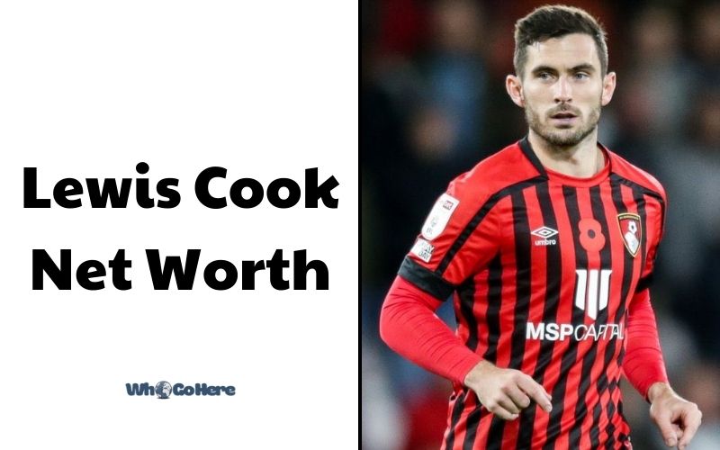 Lewis Cook Net Worth 