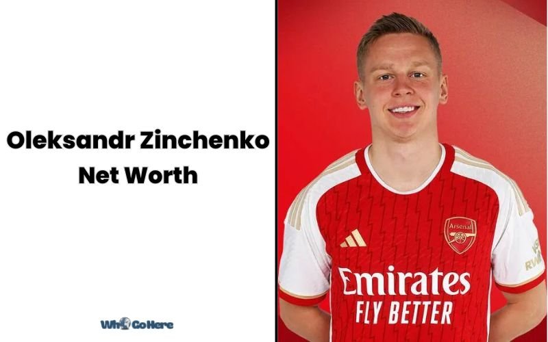 Oleksandr Zinchenko Net Worth 2023 Insights & Earnings Revealed