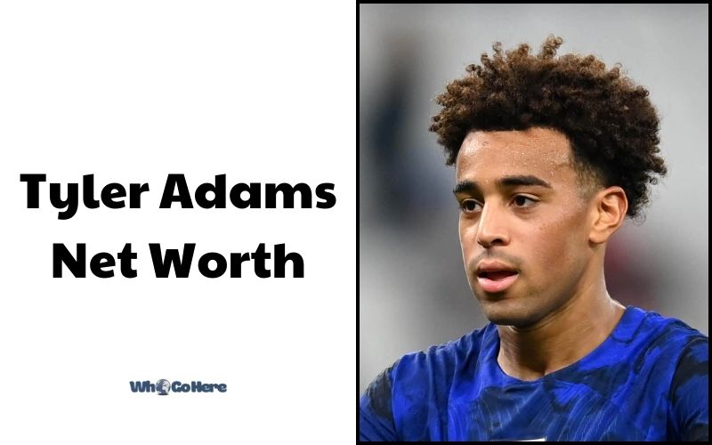 What is Tyler Adams 2023: Bio, Age, Weight, Height, Family & More