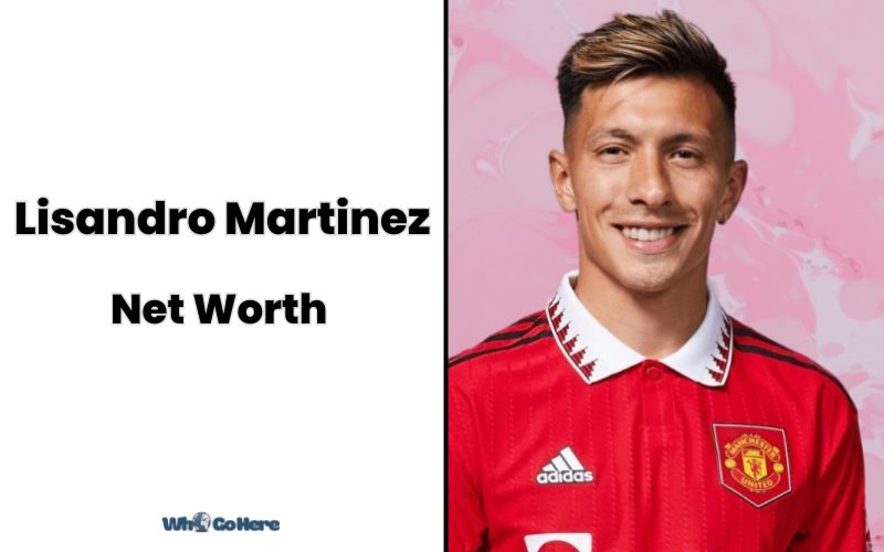 What Is Lisandro Martinez Net Worth in 2023 Wiki, Age, Height, Family, Career And More