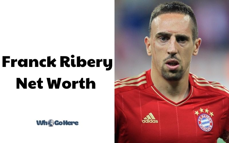 What is Net Worth Of Franck Ribery 2023?