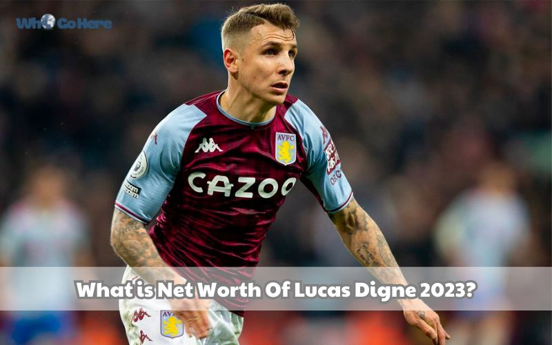 What is Net Worth Of Lucas Digne 2023