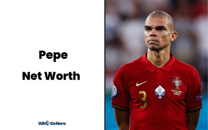 Pepe Net Worth 2023 Financial Triumph of Tenacious Defender WhoGoHere