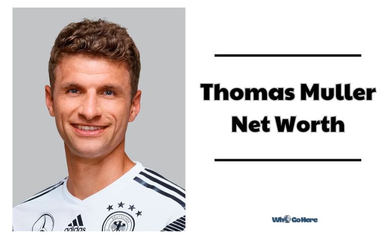 What is Thomas Muller Net Worth 2023 Bio, Age, Weight, Height, Family And More