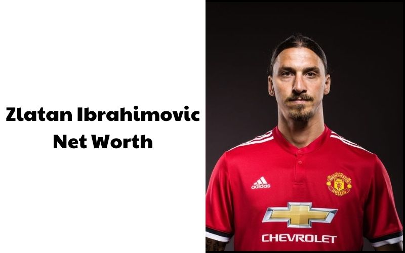 What is the Net Worth of Zlatan Ibrahimovic in 2023?