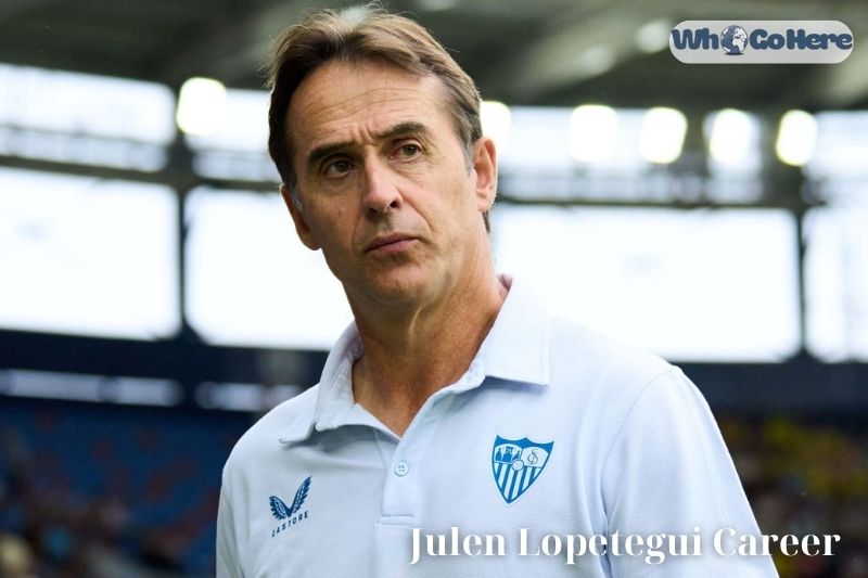 Explore Julen Lopetegui Net Worth 2023 Life Insights WhoGoHere