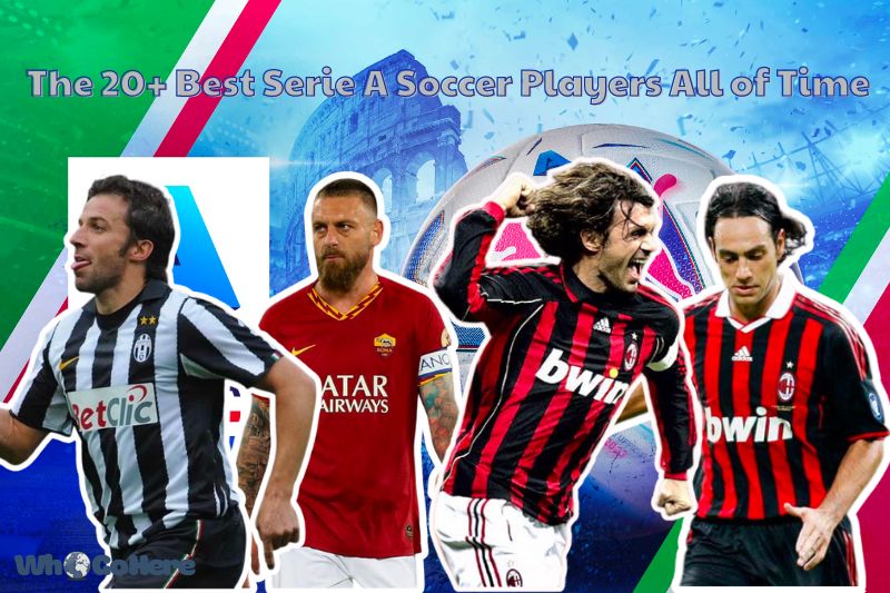 The 20+ Best Serie A Players of All Time