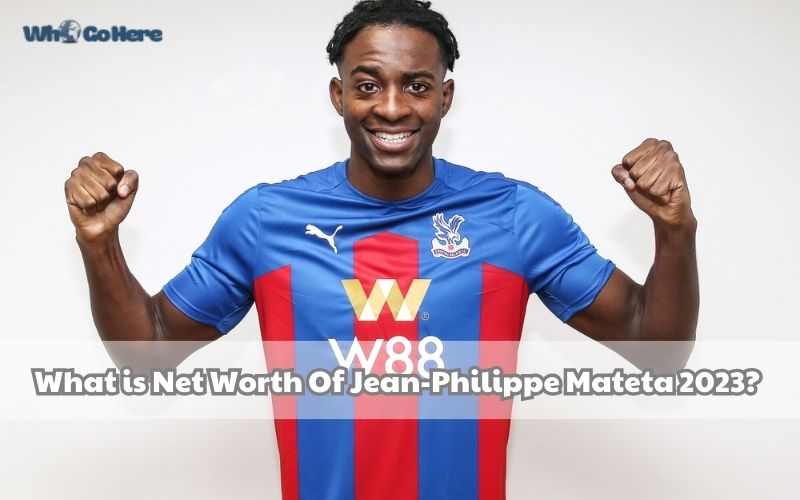 What is Net Worth Of Jean-Philippe Mateta 2023? 